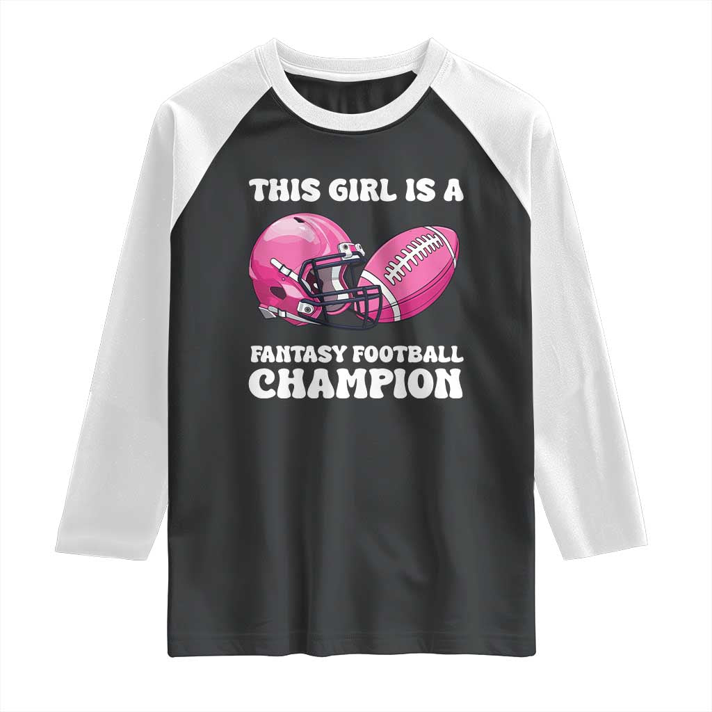 This Girl Is A Fantasy Football Champion Raglan Shirt Funny Champ Champion Draft - Wonder Print Shop