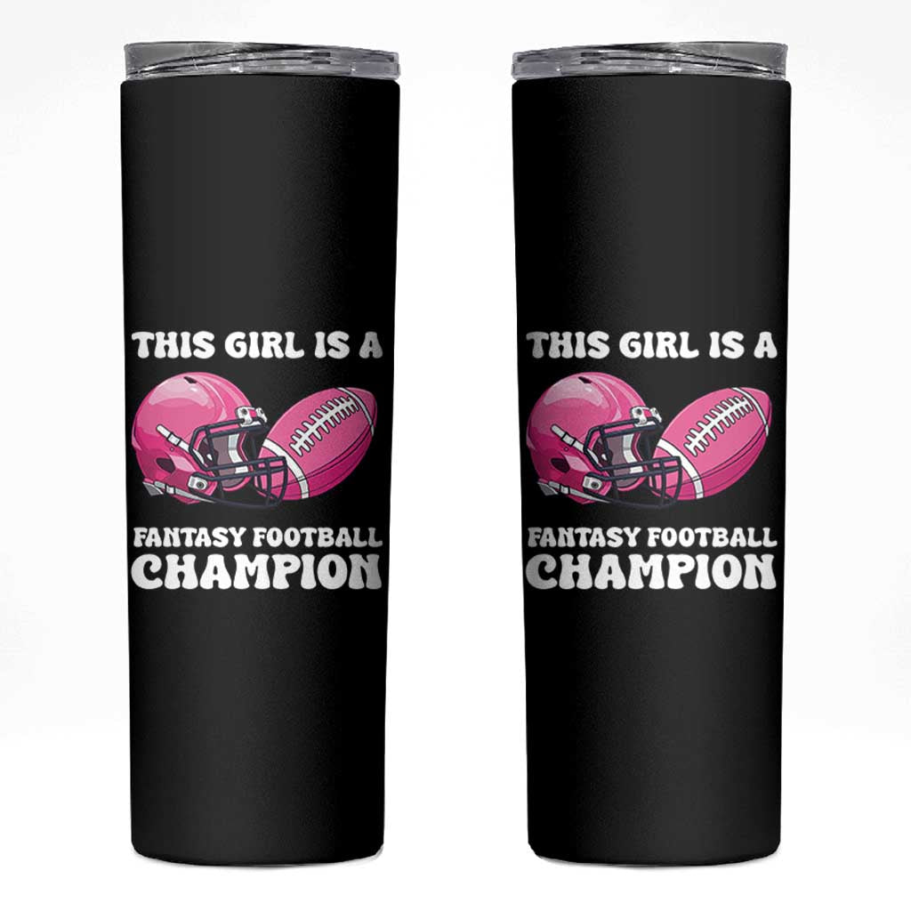 This Girl Is A Fantasy Football Champion Skinny Tumbler Funny Champ Champion Draft - Wonder Print Shop