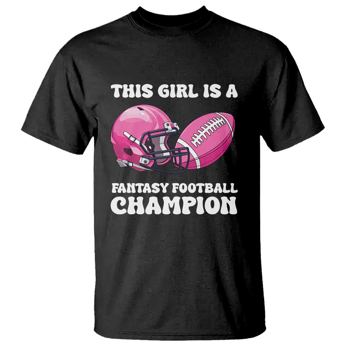 This Girl Is A Fantasy Football Champion T Shirt Funny Champ Champion Draft - Wonder Print Shop