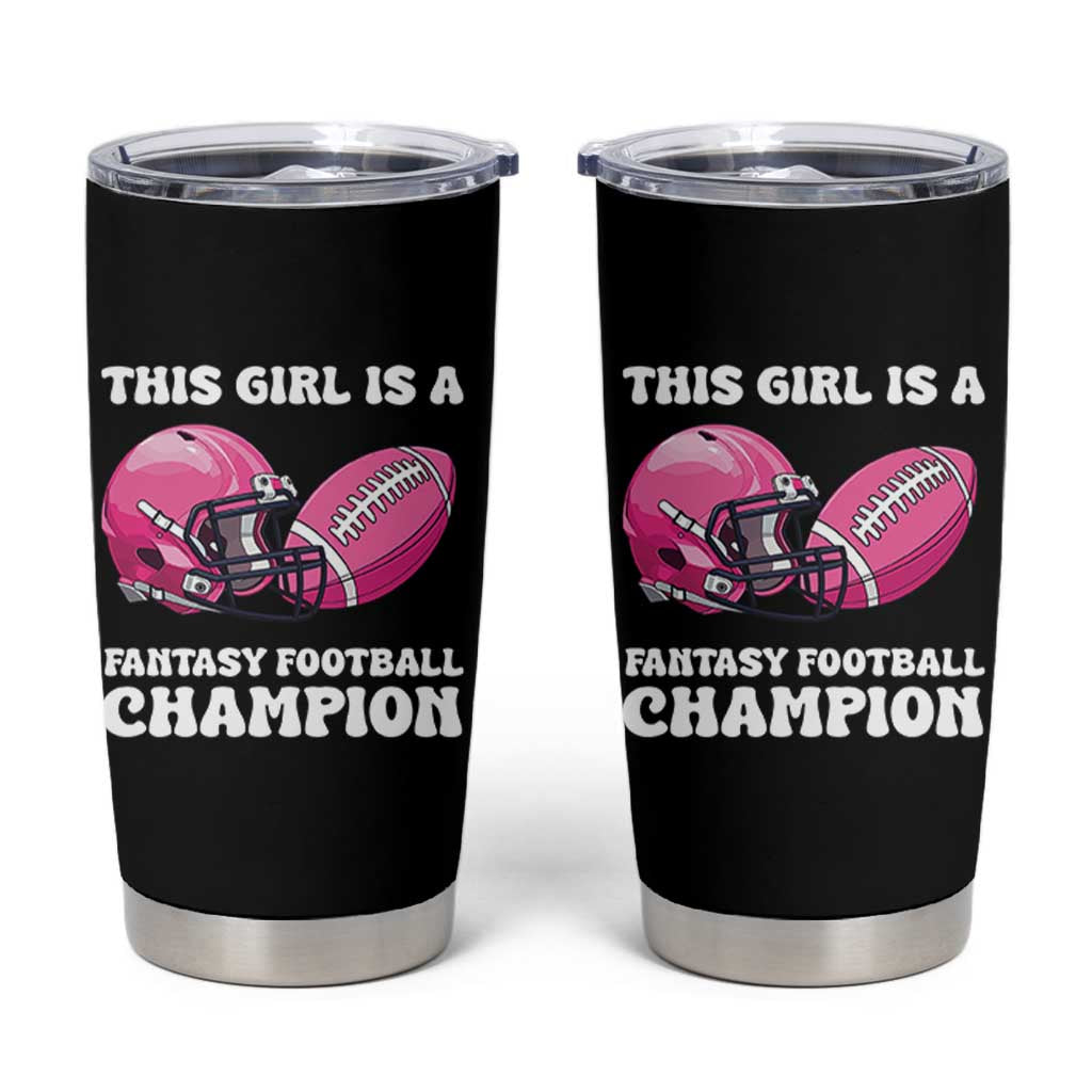 This Girl Is A Fantasy Football Champion Tumbler Cup Funny Champ Champion Draft - Wonder Print Shop