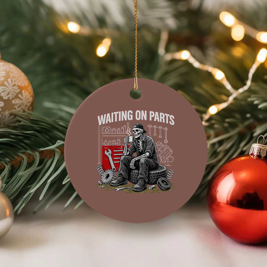 Funny Waiting On Parts Mechanic Skeleton Auto Repair Life Ceramic Ornament