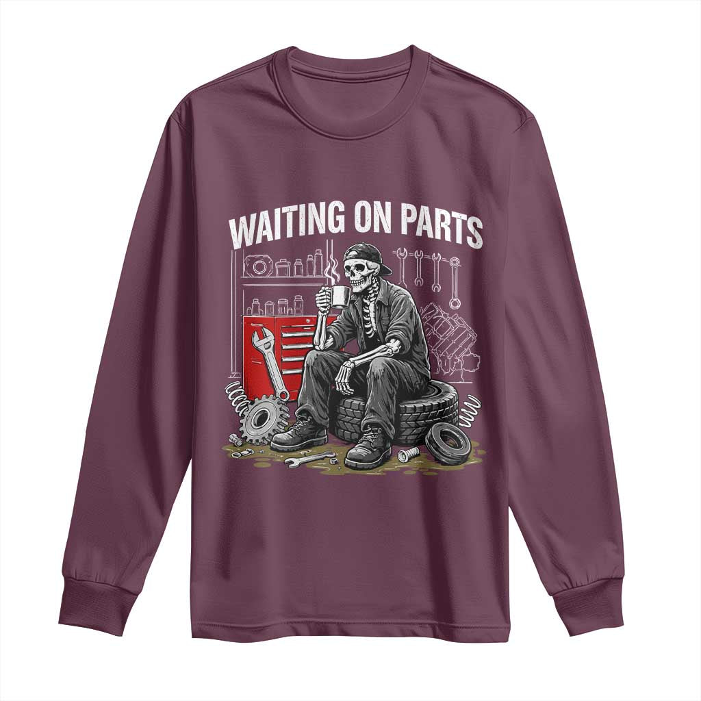 Funny Waiting On Parts Mechanic Skeleton Auto Repair Life Long Sleeve Shirt
