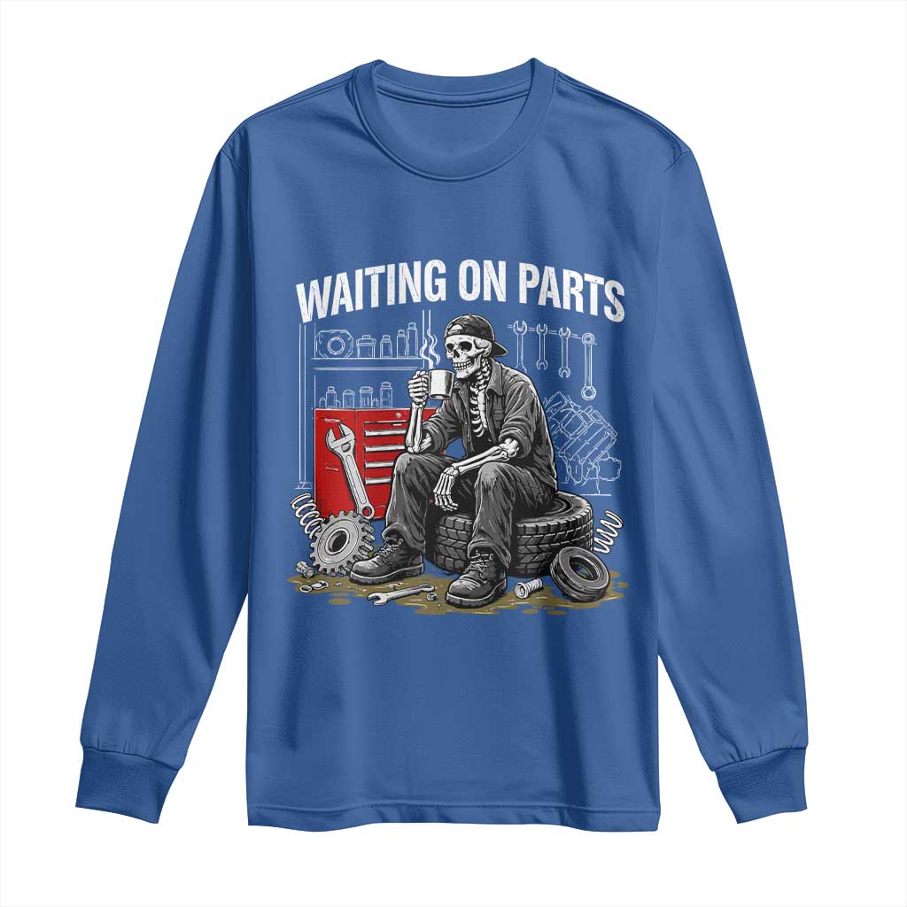 Funny Waiting On Parts Mechanic Skeleton Auto Repair Life Long Sleeve Shirt