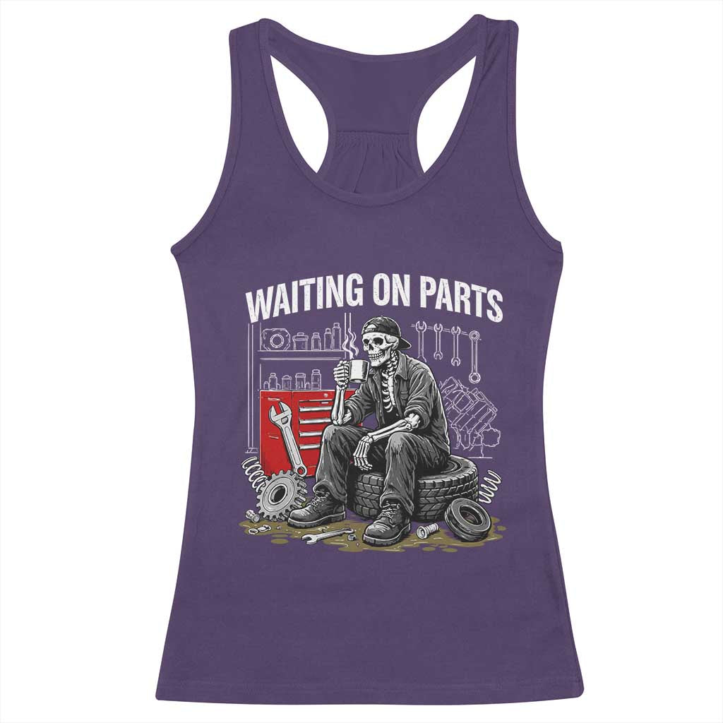 Funny Waiting On Parts Mechanic Skeleton Auto Repair Life Racerback Tank Top