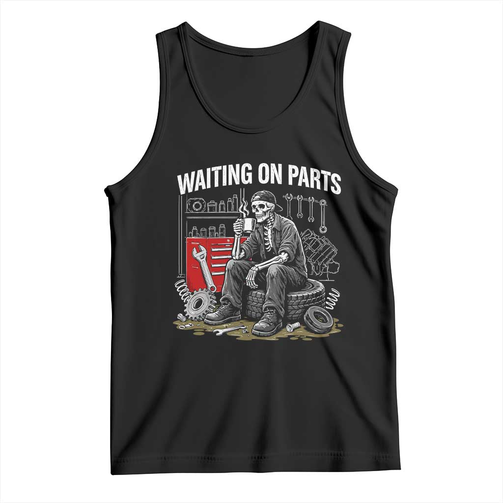 Funny Waiting On Parts Mechanic Skeleton Auto Repair Life Tank Top