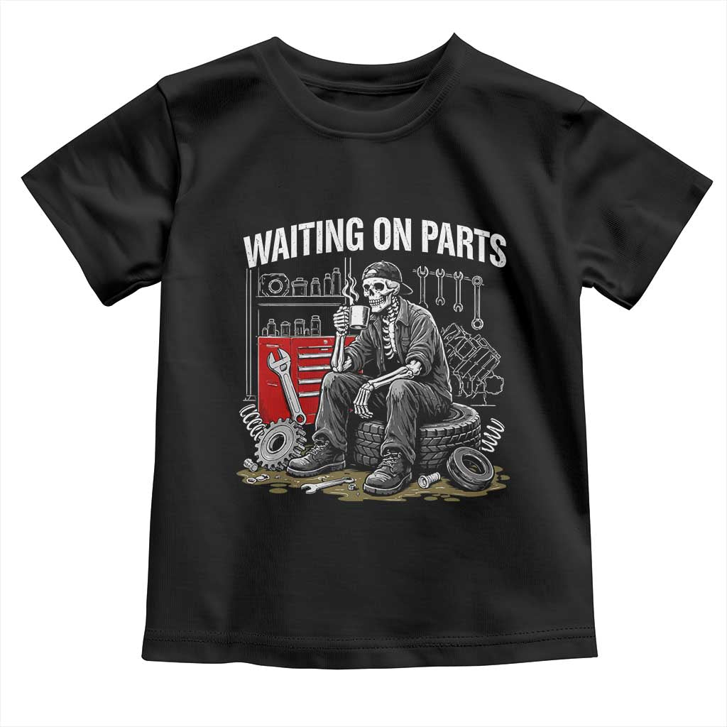 Funny Waiting On Parts Mechanic Skeleton Auto Repair Life Toddler T Shirt
