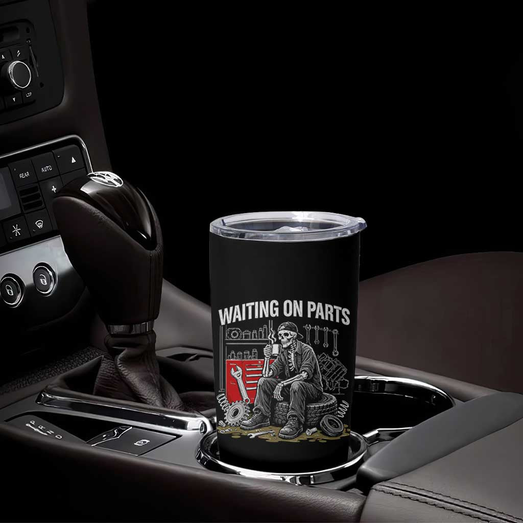 Funny Waiting On Parts Mechanic Skeleton Auto Repair Life Tumbler Cup