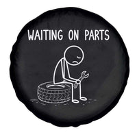 Funny Waiting On Parts Mechanic Auto Repair Car Spare Tire Cover