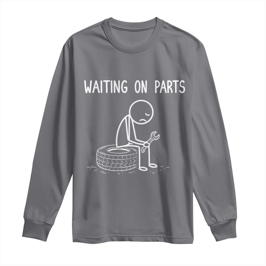 Funny Waiting On Parts Mechanic Auto Repair Car Long Sleeve Shirt