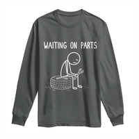 Funny Waiting On Parts Mechanic Auto Repair Car Long Sleeve Shirt