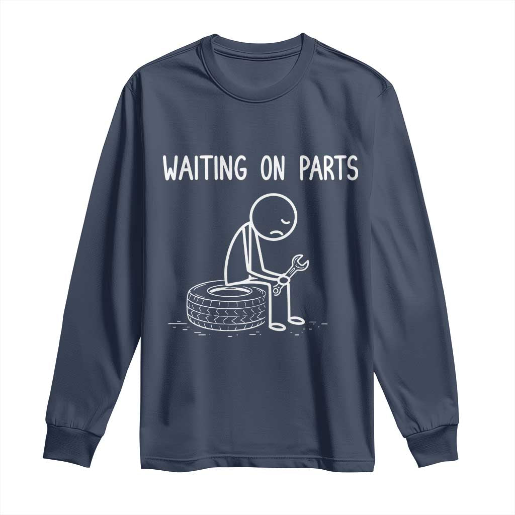 Funny Waiting On Parts Mechanic Auto Repair Car Long Sleeve Shirt