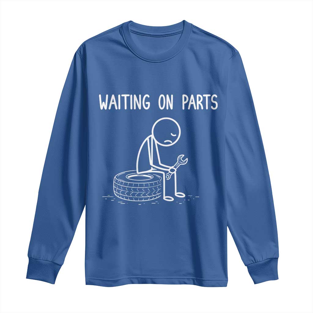 Funny Waiting On Parts Mechanic Auto Repair Car Long Sleeve Shirt