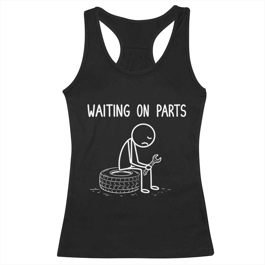 Funny Waiting On Parts Mechanic Auto Repair Car Racerback Tank Top