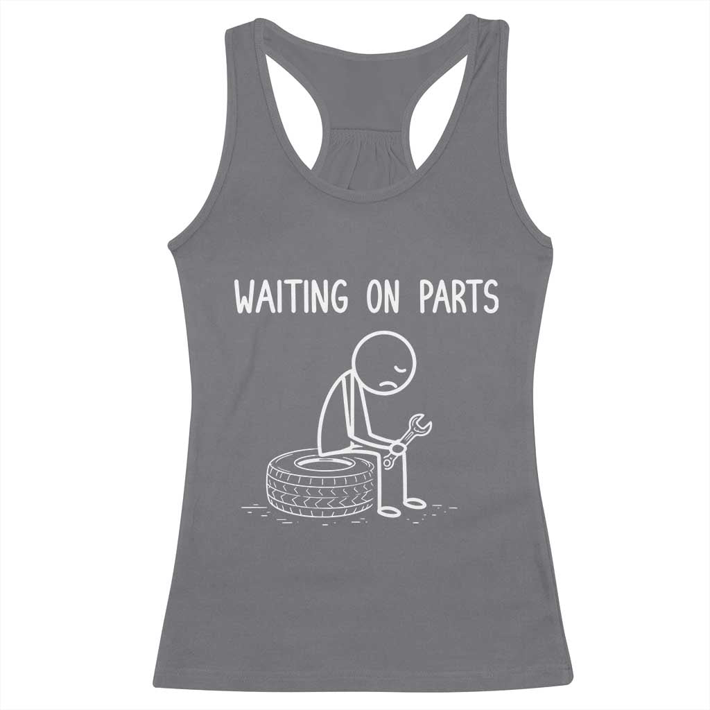 Funny Waiting On Parts Mechanic Auto Repair Car Racerback Tank Top