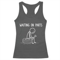 Funny Waiting On Parts Mechanic Auto Repair Car Racerback Tank Top