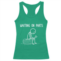 Funny Waiting On Parts Mechanic Auto Repair Car Racerback Tank Top