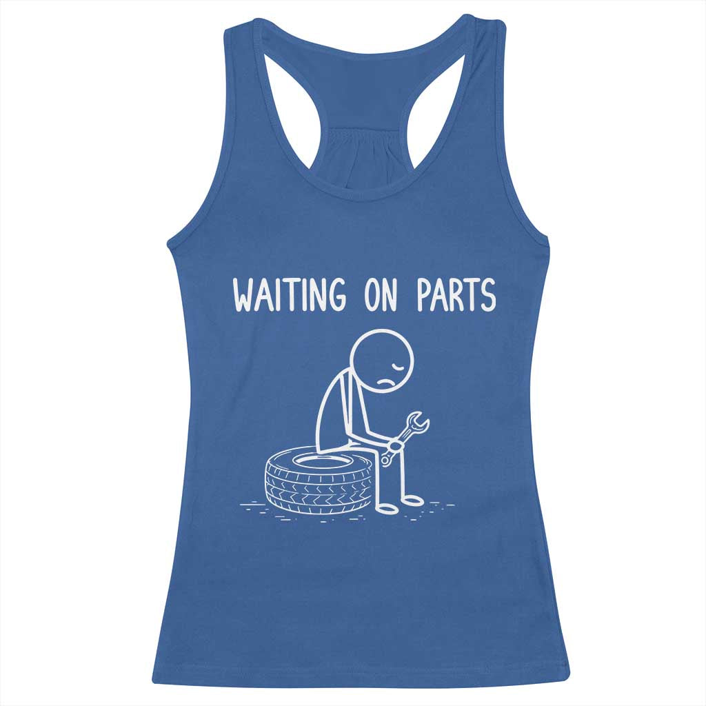 Funny Waiting On Parts Mechanic Auto Repair Car Racerback Tank Top