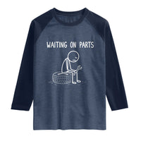 Funny Waiting On Parts Mechanic Auto Repair Car Raglan Shirt