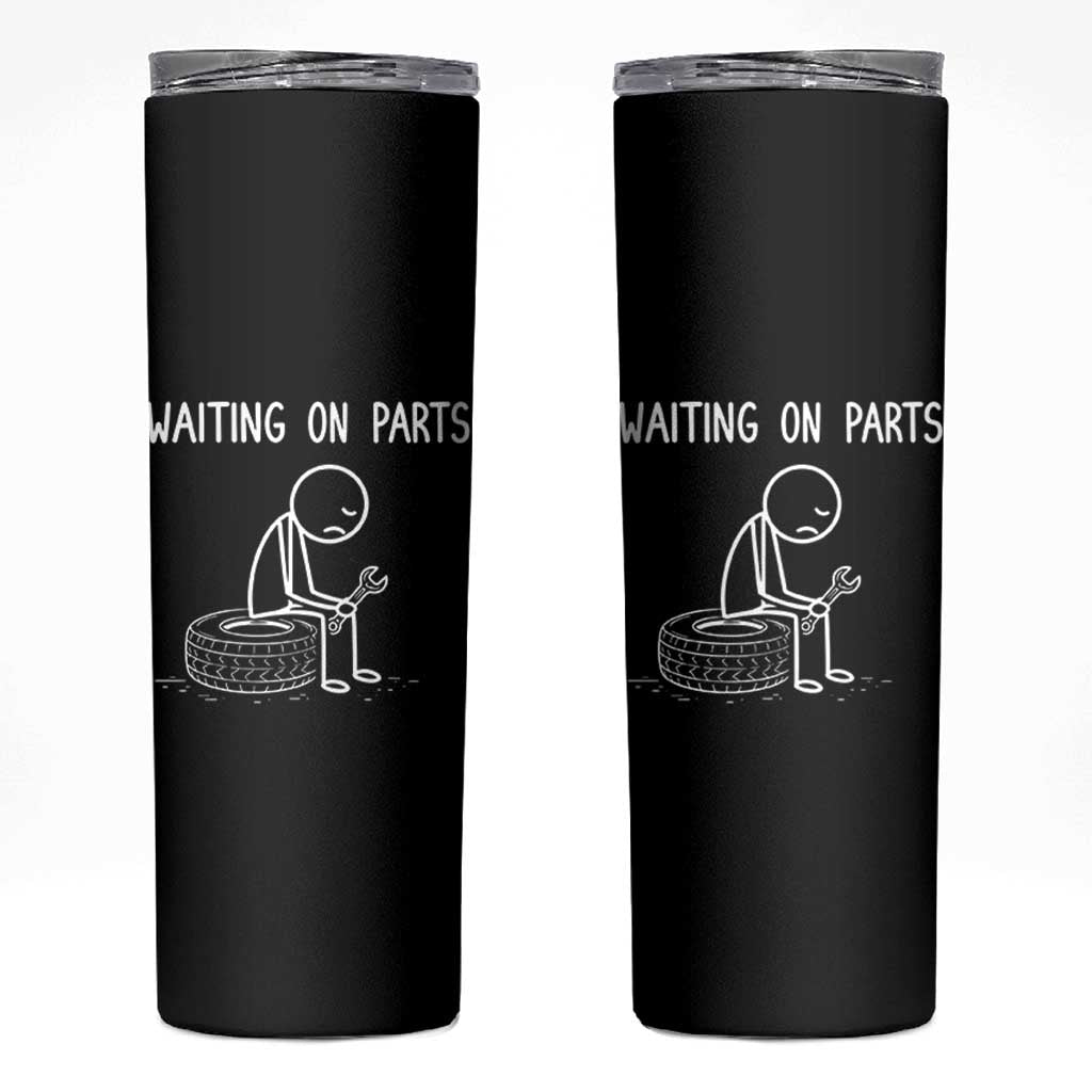 Funny Waiting On Parts Mechanic Auto Repair Car Skinny Tumbler