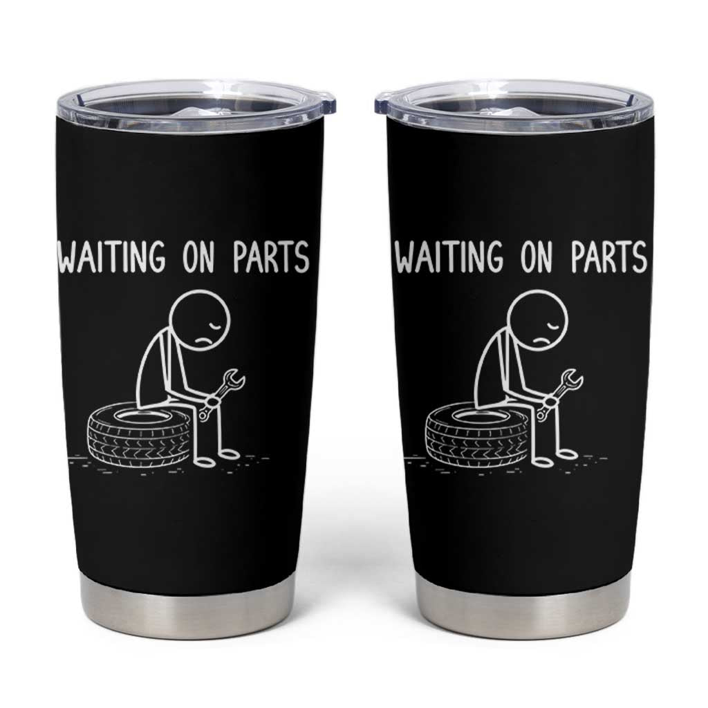 Funny Waiting On Parts Mechanic Auto Repair Car Tumbler Cup