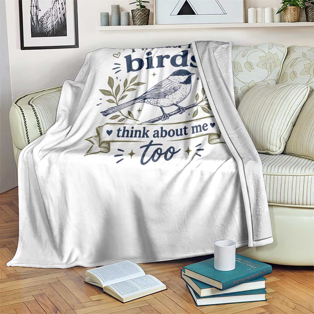 Bird Lover Throw Blanket I Wonder If Birds Think About Me Too Funny Bird Watcher Birder
