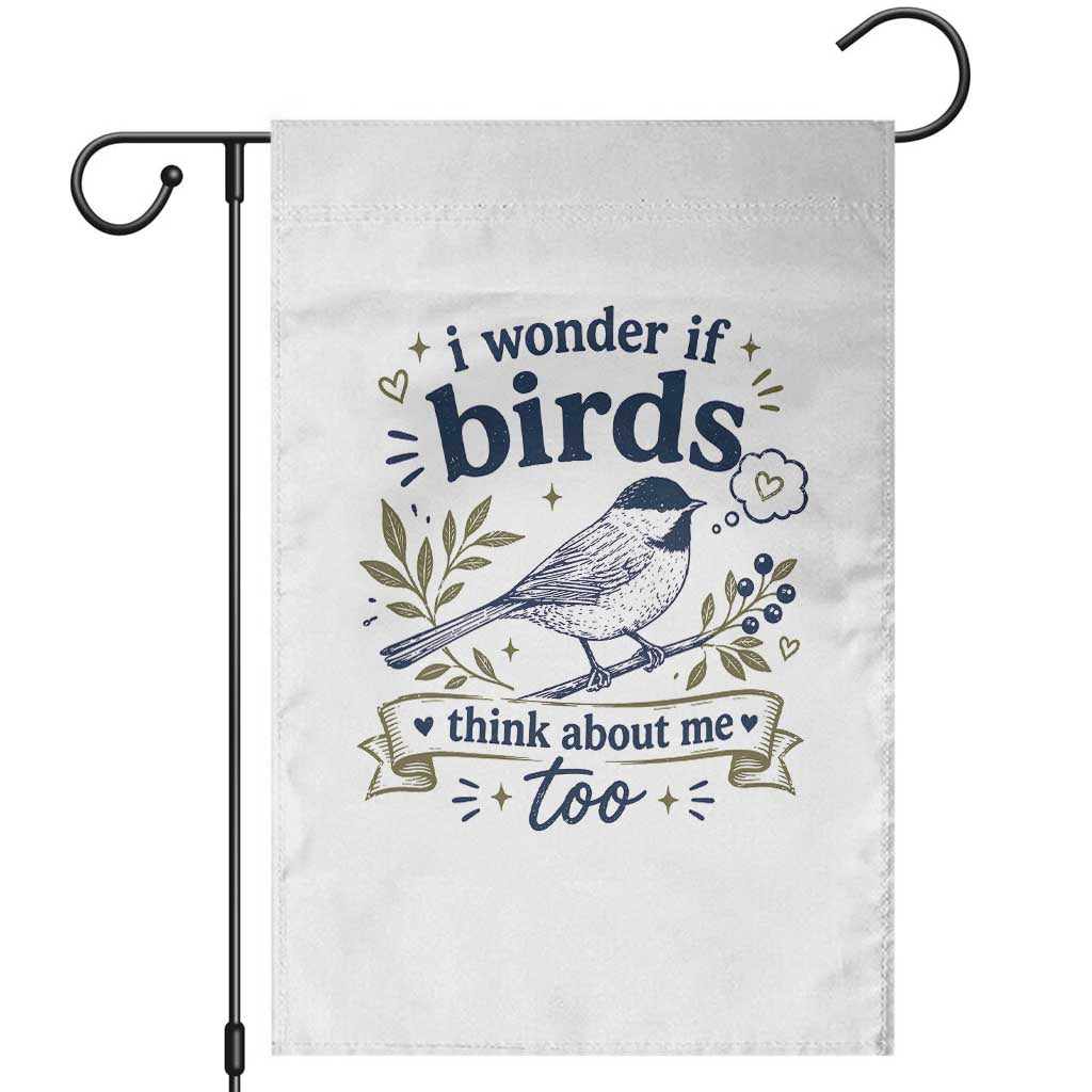 Bird Lover Garden Flag I Wonder If Birds Think About Me Too Funny Bird Watcher Birder