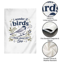 Bird Lover Garden Flag I Wonder If Birds Think About Me Too Funny Bird Watcher Birder