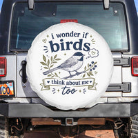 Bird Lover Spare Tire Cover I Wonder If Birds Think About Me Too Funny Bird Watcher Birder