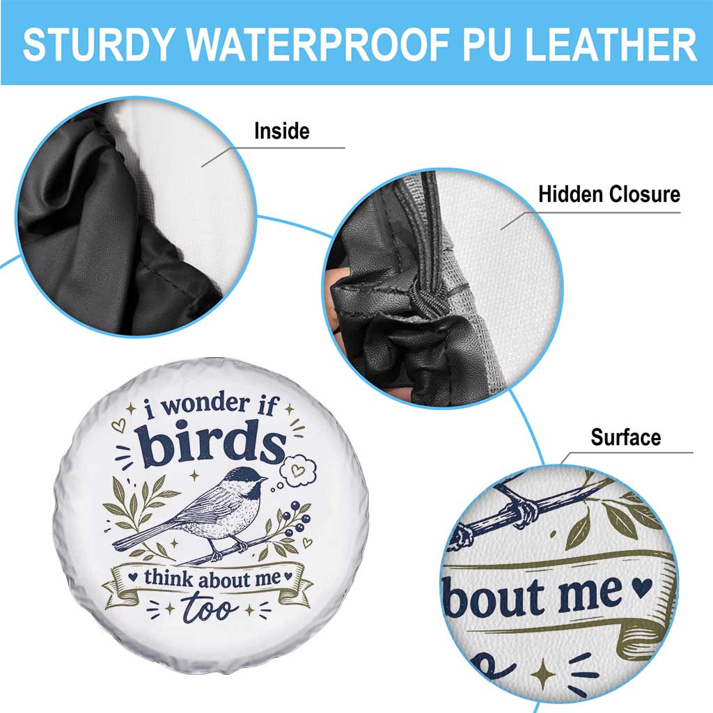 Bird Lover Spare Tire Cover I Wonder If Birds Think About Me Too Funny Bird Watcher Birder
