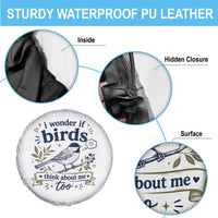 Bird Lover Spare Tire Cover I Wonder If Birds Think About Me Too Funny Bird Watcher Birder
