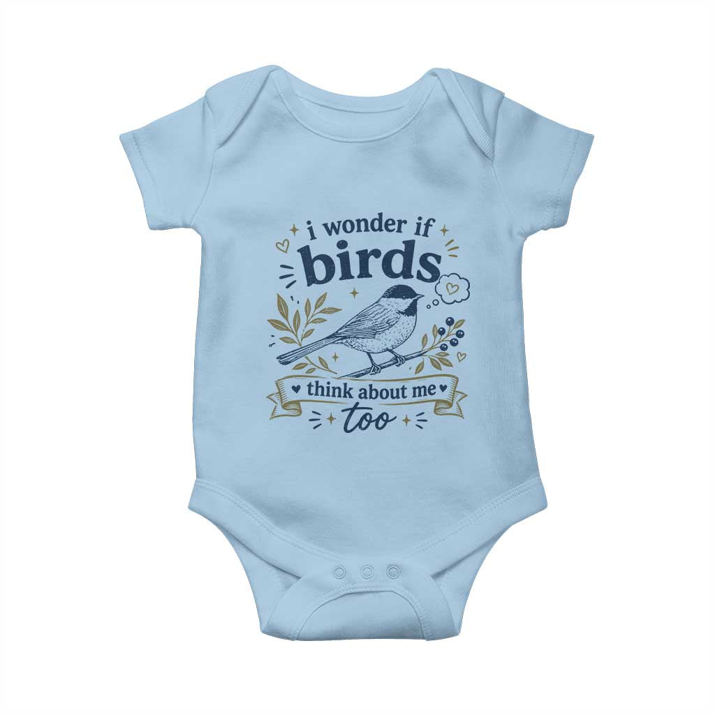 Bird Lover Baby Onesie I Wonder If Birds Think About Me Too Funny Bird Watcher Birder