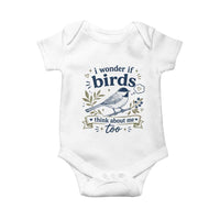 Bird Lover Baby Onesie I Wonder If Birds Think About Me Too Funny Bird Watcher Birder