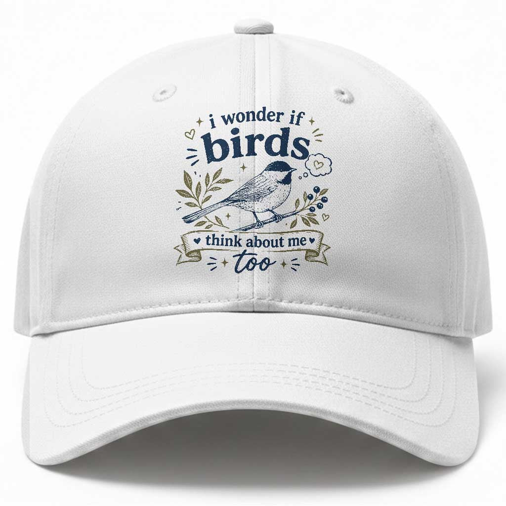 Bird Lover Baseball Cap I Wonder If Birds Think About Me Too Funny Bird Watcher Birder