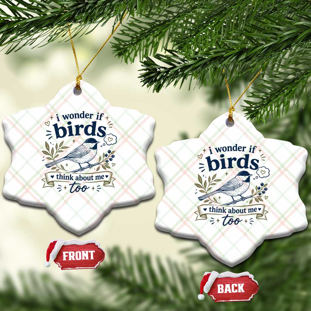 Bird Lover Ceramic Ornament I Wonder If Birds Think About Me Too Funny Bird Watcher Birder