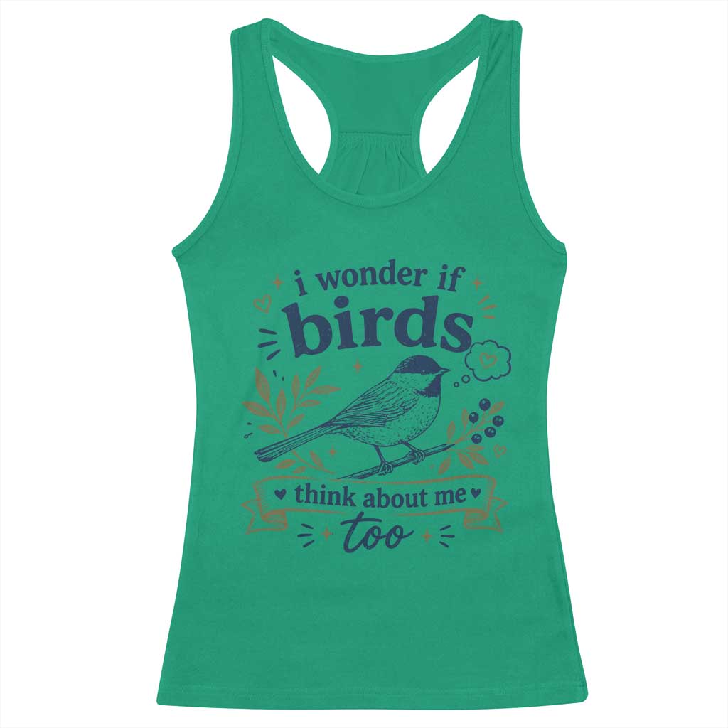 Bird Lover Racerback Tank Top I Wonder If Birds Think About Me Too Funny Bird Watcher Birder