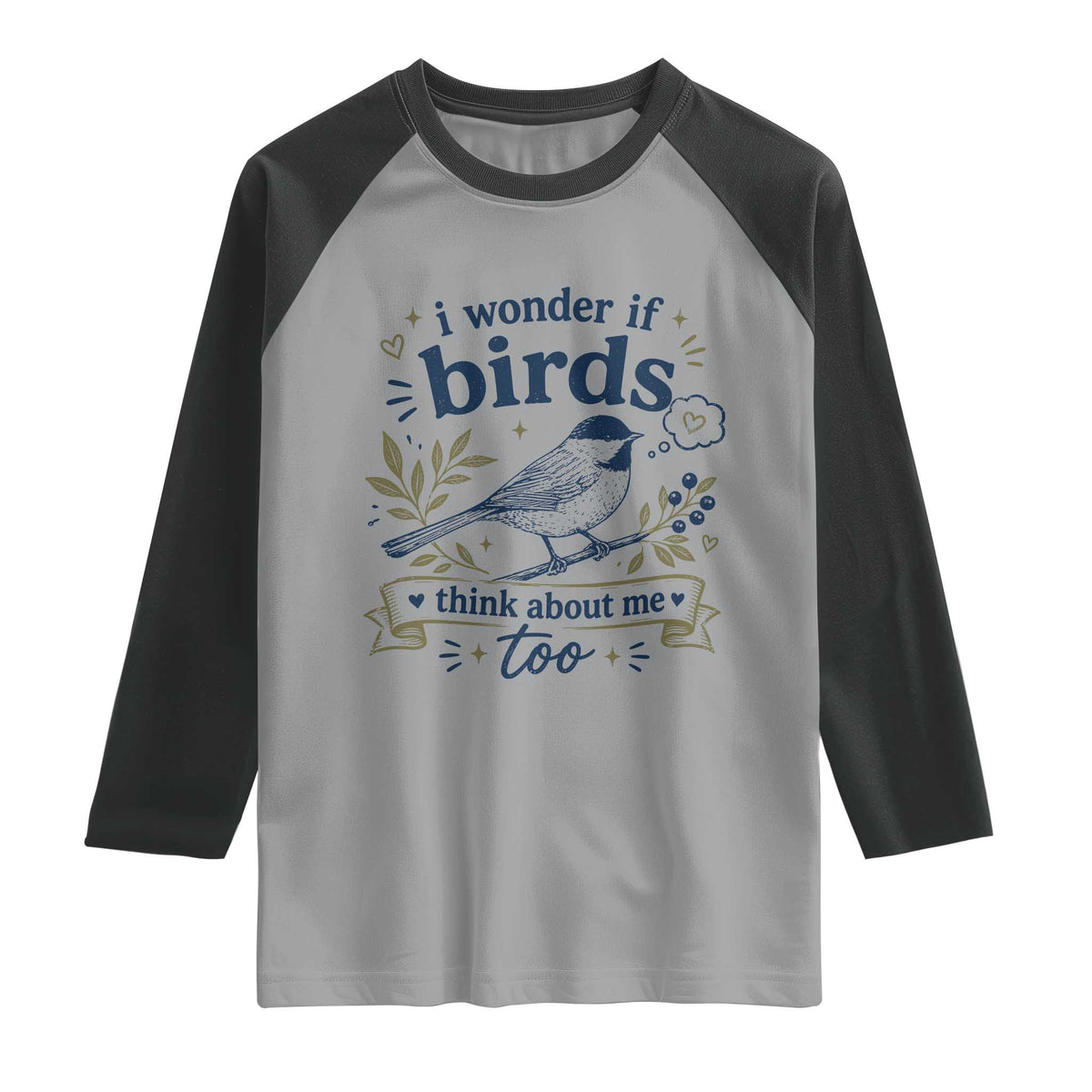 Bird Lover Raglan Shirt I Wonder If Birds Think About Me Too Funny Bird Watcher Birder