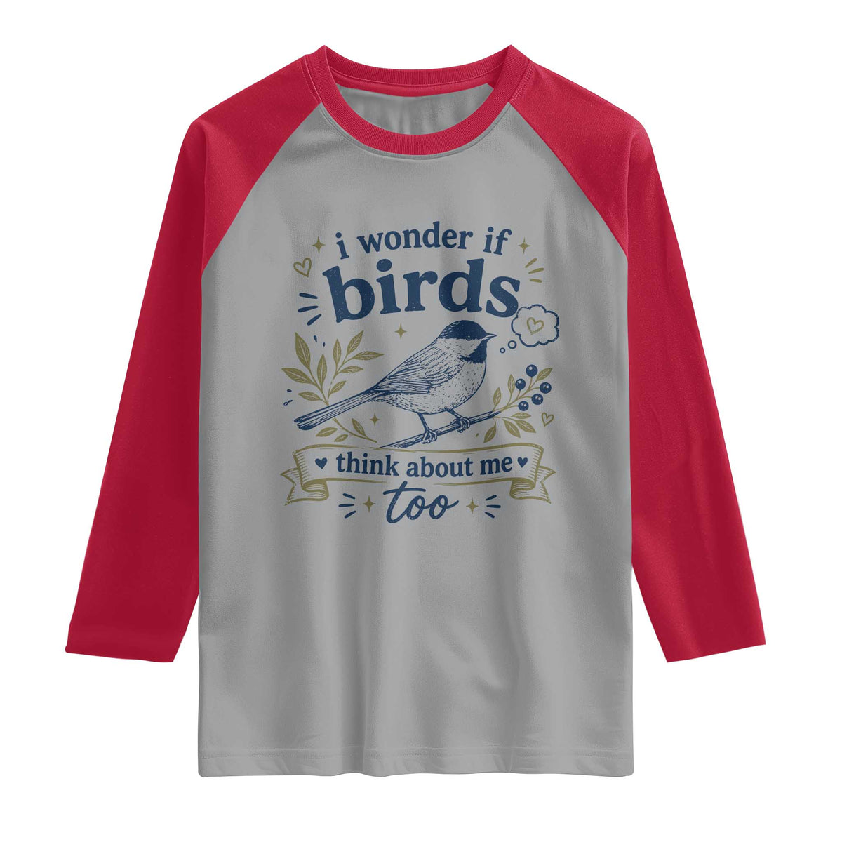 Bird Lover Raglan Shirt I Wonder If Birds Think About Me Too Funny Bird Watcher Birder