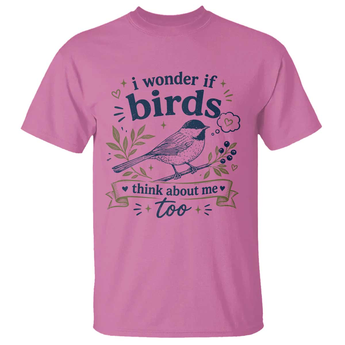 Bird Lover T Shirt I Wonder If Birds Think About Me Too Funny Bird Watcher Birder