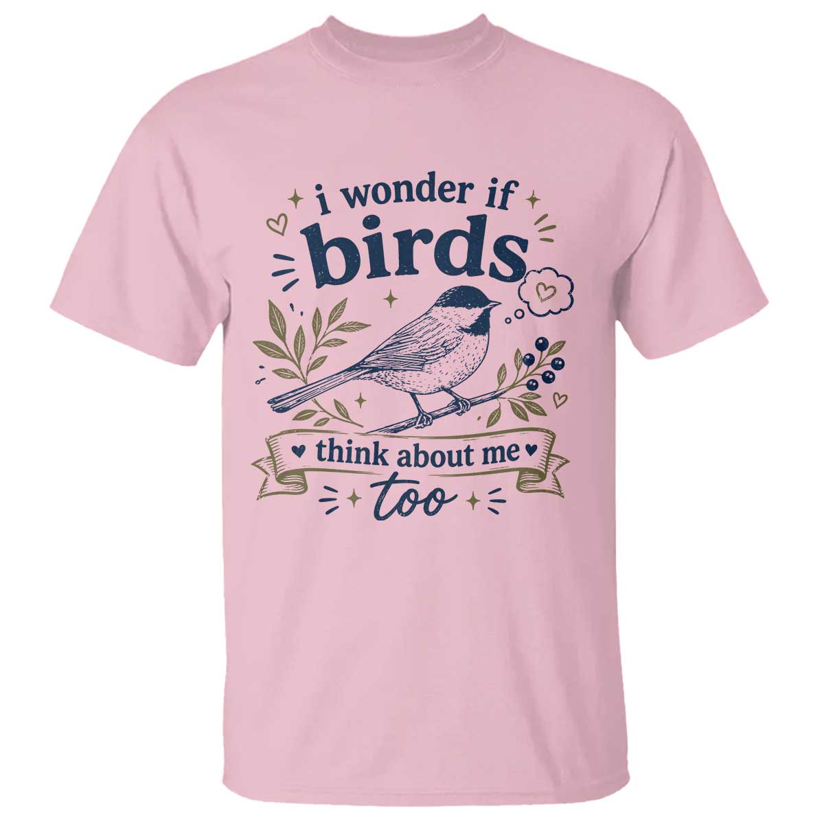 Bird Lover T Shirt I Wonder If Birds Think About Me Too Funny Bird Watcher Birder
