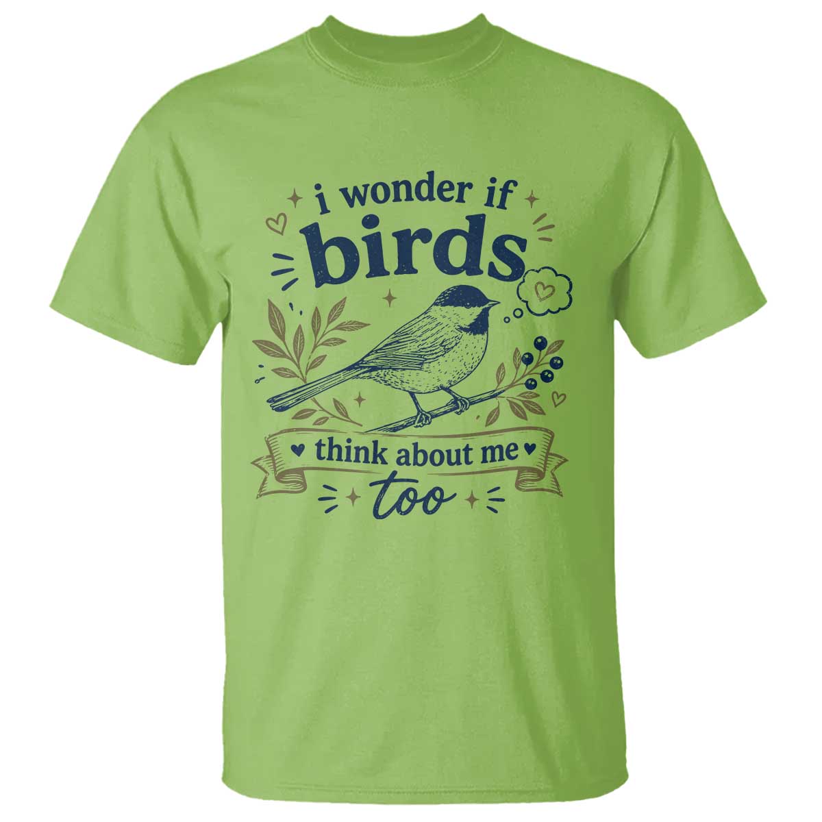 Bird Lover T Shirt I Wonder If Birds Think About Me Too Funny Bird Watcher Birder