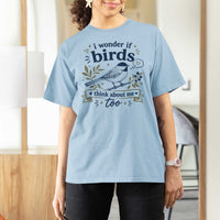 Bird Lover T Shirt For Women I Wonder If Birds Think About Me Too Funny Bird Watcher Birder