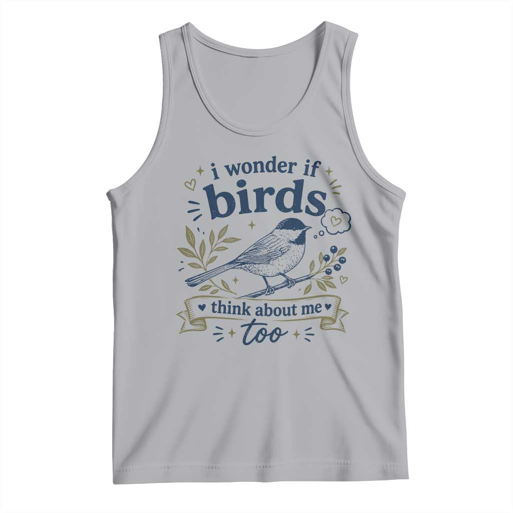 Bird Lover Tank Top I Wonder If Birds Think About Me Too Funny Bird Watcher Birder