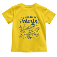 Bird Lover Toddler T Shirt I Wonder If Birds Think About Me Too Funny Bird Watcher Birder