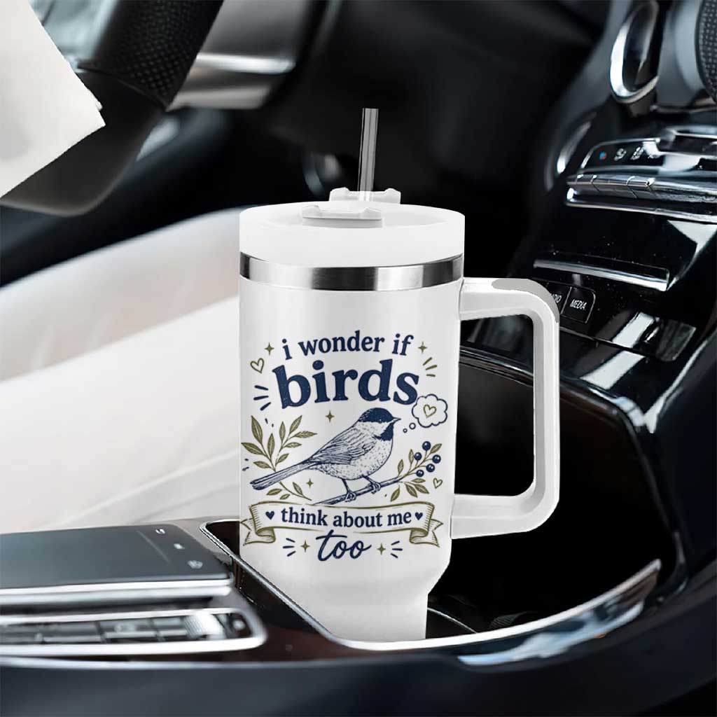 Bird Lover Tumbler With Handle I Wonder If Birds Think About Me Too Funny Bird Watcher Birder
