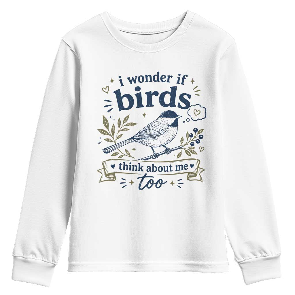 Bird Lover Youth Sweatshirt I Wonder If Birds Think About Me Too Funny Bird Watcher Birder