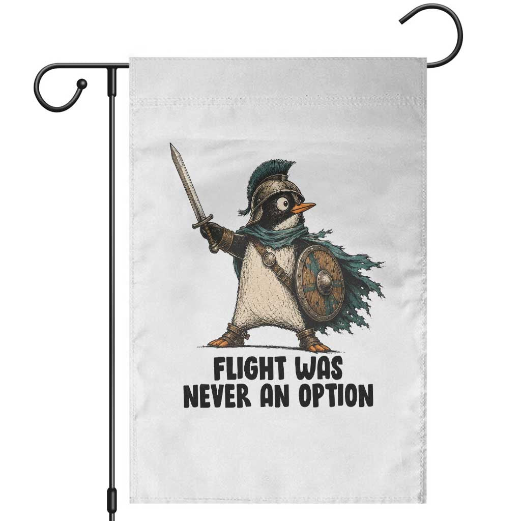 Flight Was Never An Option Funny Penguin Garden Flag Sarcastic Dark Humor Animal