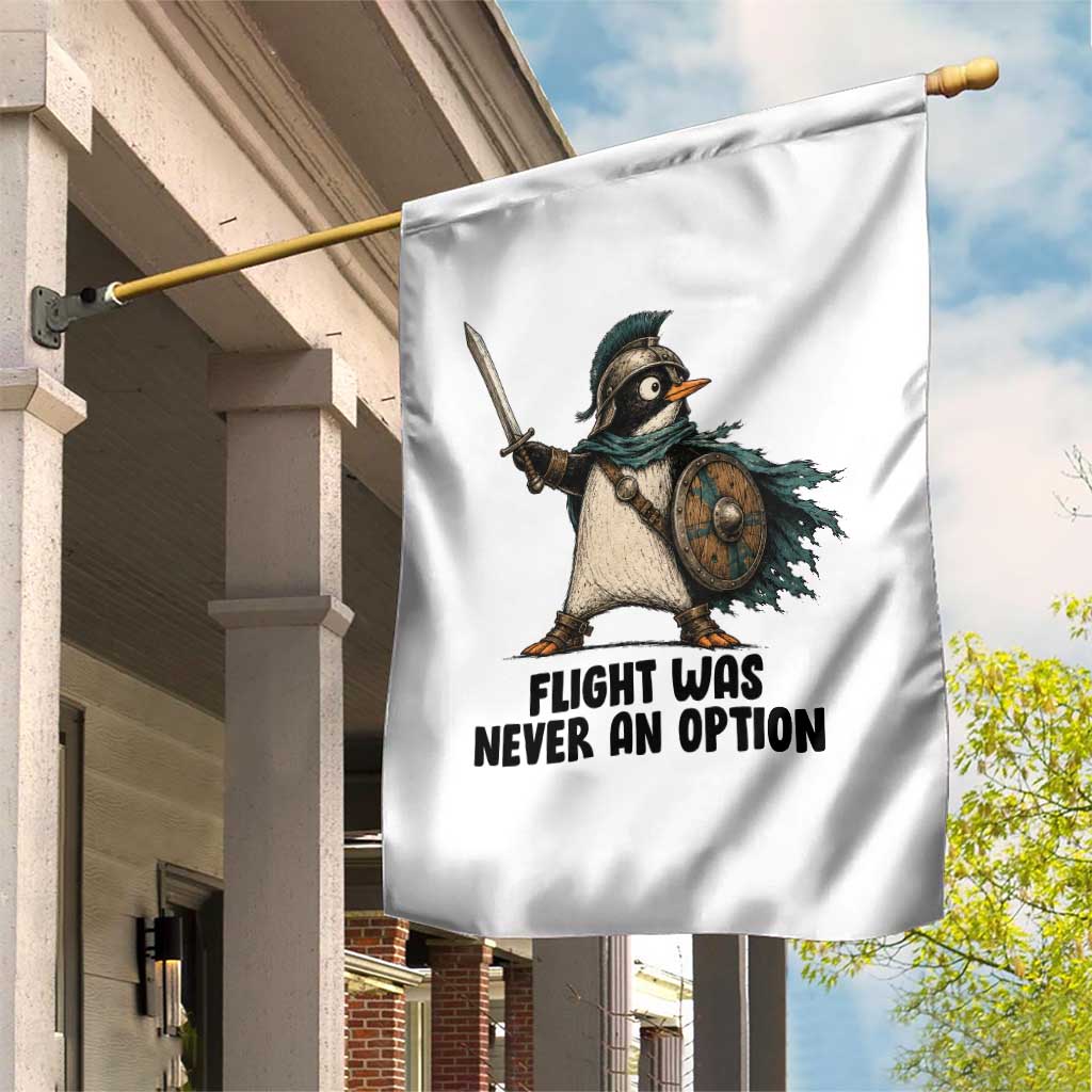 Flight Was Never An Option Funny Penguin Garden Flag Sarcastic Dark Humor Animal