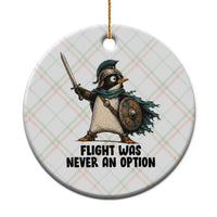 Flight Was Never An Option Funny Penguin Ceramic Ornament Sarcastic Dark Humor Animal