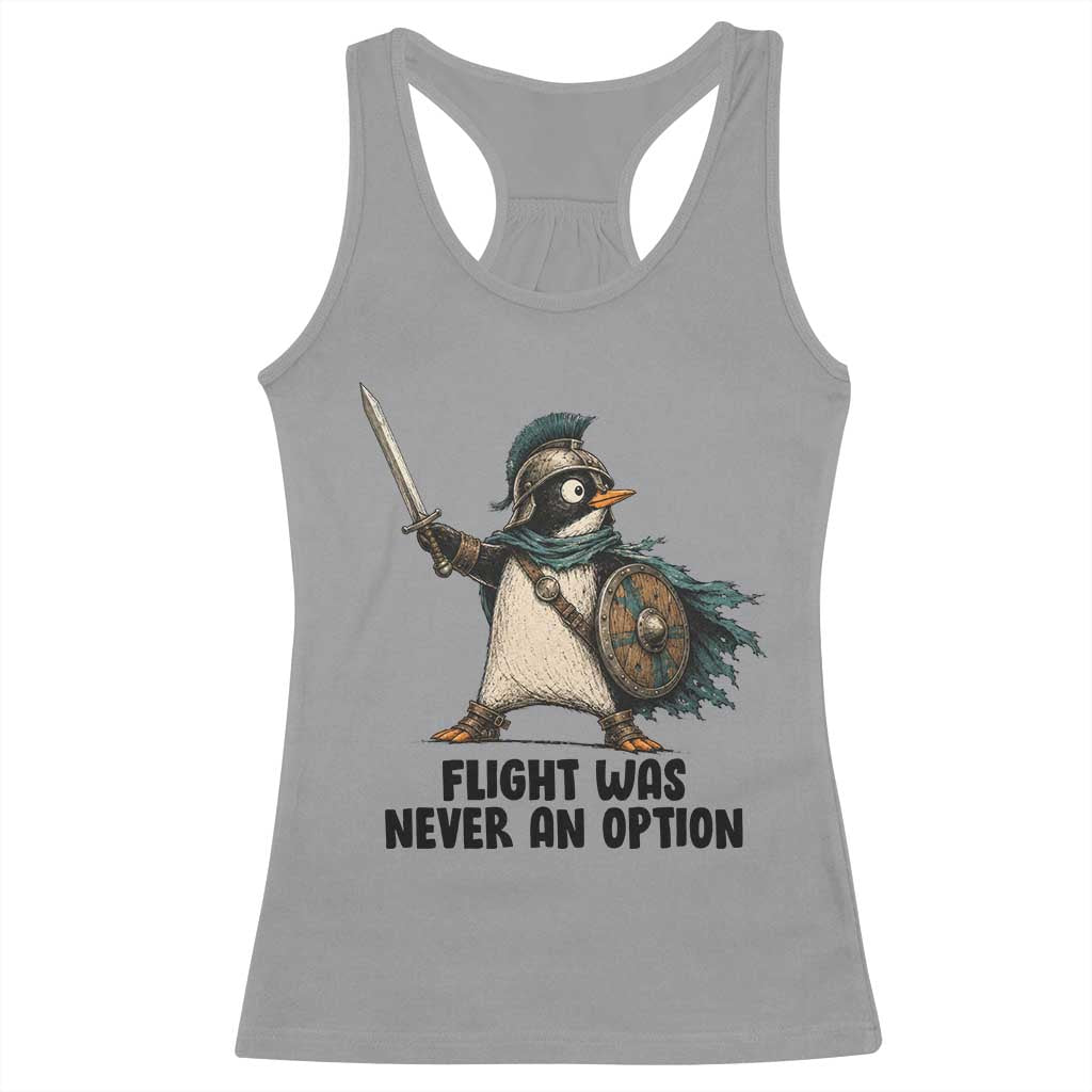 Flight Was Never An Option Funny Penguin Racerback Tank Top Sarcastic Dark Humor Animal