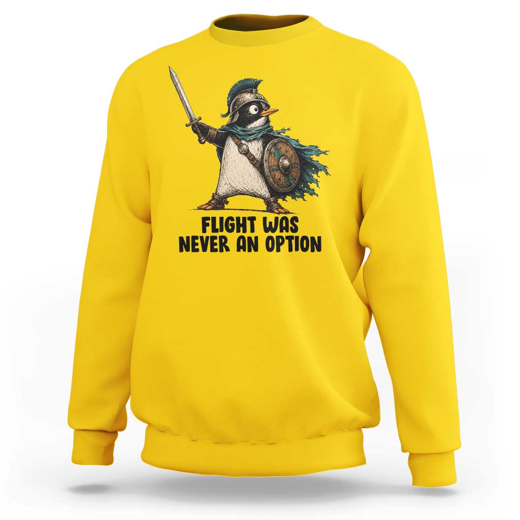 Flight Was Never An Option Funny Penguin Sweatshirt Sarcastic Dark Humor Animal